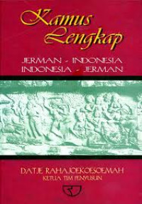Kamus Lengkap Jerman - Indonesia, Indonesia - Jerman / Datje Rahajoekoesoemah