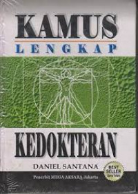 Kamus Lengkap Kedokteran / Daniel Santana