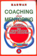 Coaching dan Mentoring Untuk Pengembangan SDM dan Peningkatan Kinerja Organisasi / Kaswan