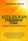 Kedudukan Muhammad Saw. Sebagai Rahmatan lil 'Alamin Pilihan Allah Swt / Muh. Mutawalli Al-Sya'rawi