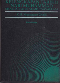 Kelengkapan tarikh Nabi Muhammad saw buku ke-tiga / Moenawar Chalil