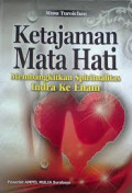 Ketajaman Mata Hati : Membangkitkan Spiritualitas Indra ke Enam / Musa Turoichan