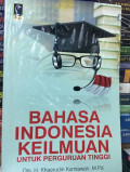 Bahasa Indonesia Keilmuan : untuk perguruan tinggi/ Khaerudin Kurniawan