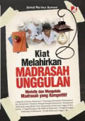 Kiat Melahirkan Madrasah Unggulan / Jamal Ma'Mur Asmani