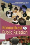 Komunikasi dan Public Relation: Panduan untuk Mahasiswa, Birokrat, dan Praktisi Bisnis /  Kadar Nurjaman