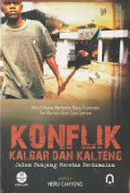Konflik Kalbar dan Kalteng: Tantangan Perdamaian dan Reintegrasi / Heru Cahyono