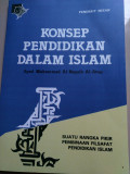 Konsep Pendidikan dalam Islam : Suatu Rangka Pikir Pembinaan Filsafat Pendidikan Islam / Syed Muhammad al Naqub al Attas ; Haidar Bagir