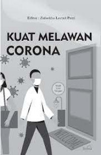 Kuat melawan corona / Abdul Jalil, Jendri Ambarita , Sri Wulan Megawati , Nurmiati