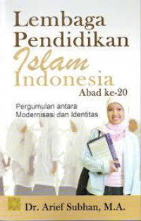 Lembaga Pendidikan Indonesia Abad ke-20: pergumulan antara modernisasi dan identitas