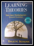 Learning Theories : An Education Perspetive (Teori -teori Pembelajaran : Perspektif Pendidikan) Edisi Keenam / Dale H.Schunk