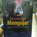 Keterampilan Mengajar: sebagai inspirasi untuk menjadi guru yang excellent di abad ke- 21/ Leli halimah