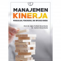 Manjemen kinerja : pengelolaan, pengukuran, dan implikasi kinerja / Lijan Poltak Sinambela
