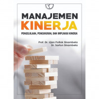 Manjemen kinerja : pengelolaan, pengukuran, dan implikasi kinerja / Lijan Poltak Sinambela