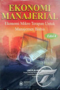 Ekonomi Manajerial : Ekonomi mikro terapan untuk manajemen bisnis