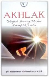 Akhlak Menjadi Seorang Muslim Berakhlak Mulia