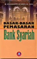Dasar- Dasar Pemasaran Bank Syariah / M. Nur Rianto Al Arif