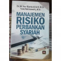 Manajemen risiko perbankan syariah (suatu  pengantar) / Muhammad Nur Rianto Al Arif