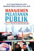 Manajemen Pelayanan Publik / Zaenal Mukarom
