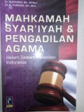 Mahkamah Syar'iyah dan Pengadilan Agama dalam Sistem Peradilan Indonesia