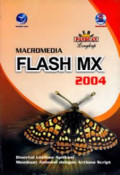Macromedia Flash MX 2004 Disetai latihan aplikasi membuat animasi dengan action script  : Seri Panduan Lengkap