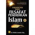 Paradigma Baru Filsafat Pendidikan Islam/ Mahfud Junaedi