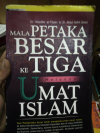 Malapetaka Besar Ketiga Melanda Umat Islam / Alauddin at-Tihami;Abdul Halim Uwais. Penerjemah:Gazi Saloom