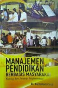 Manajemen Pendidikan Berbasis Masyarakat: Konsep dan Strategi Implementasi / Nurhattati Fuad