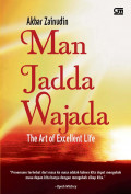 Man Jadda Wajada: The Art of Excellent Life / Akbar Zainudin