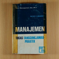 Manajemen: Tugas-Tanggungjawab-Praktek / Peter F. Drucker