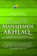 Manajemen Akhlaq: Menjadi Muslimah Anti Stress / Ahmad Badran