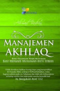 Manajemen Akhlaq: Menjadi Muslimah Anti Stress / Ahmad Badran