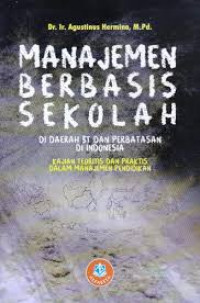 Manajemen berbasis sekolah  didaerah 3T dan perbatasan di Indonesia, kajian teoritis dan praktis dalam manajemen pendidikan