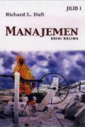 Manajemen Edisi Kelima Jilid 1 / Richard L. Daft