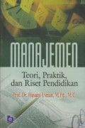 Manajemen : Teori, Praktik, dan Riset Pendidikan / Husaini Usman