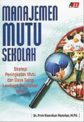 Manajemen Mutu Sekolah: strategi peningkatan mutu dan daya saing lembaga pendidikan Islam / Prim Masrokan Mutohar