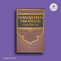 Manajemen organisasi dalam hadis nabi / Bambang Subandi