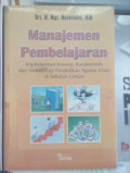 Manajemen Pembelajaran: Implementasi Konsep, Karakteristik dan Metodologi Pendidikan Agama Islam di Sekolah Umum / Mgs. Nazarudin