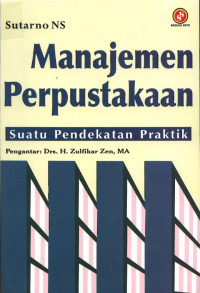 Manajemen Perpustakaan: Suatu Pendekatan Praktik / Sutarno