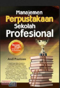 Manajemen Perpustakaan Sekolah Profesional / Andi Prastowo