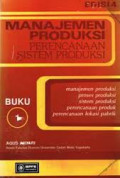 Manajemen Produksi : Perencanaan Sistem Produksi Buku 1