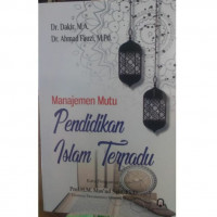 Manajemen mutu pendidikan islam terpadu / Dakir