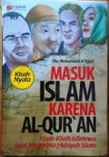 Masuk Islam Karena Al-Qur'an: Kisah-kisah Istimewa Saat Menerima Hidayah Islam