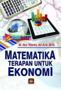 Matematika Terapan untuk Ekonomi / M. Nur Rianto al-Arif