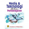 Media dan teknologi dalam pembelajaran / Benny A.Pribadi