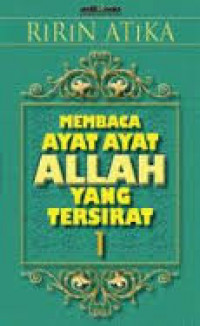 Membaca Ayat-ayat Allah yang Tersirat 1 / Ririn Atika