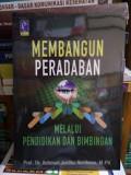 Membangun peradaban melalui pendidikan dan bimbingan / Ahmad Juntika Nurihsan