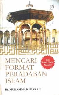 Mencari Format Peradaban Islam / Muhammad Imarah