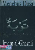 Menebus Dosa : Makna dan Tatacara Bertobat / Imam al-Ghazali
