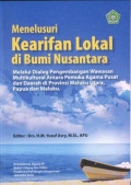 Menelusuri Kearifan Lokal di Bumi Nusantara: Melalui Dialog PEngembangan Wawasan Multikultural Antara Pemuka Agama Pusat dan Daerah di Provinsi Maluku Utara, Papua dan Maluku