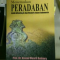 Menemukan Peradaban : Jejak Arkeologis dan Historis Islam Indonesia / Hasan Muarif Ambary